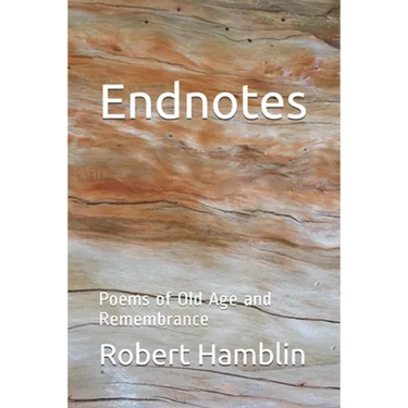 Endnotes: Poems of Old Age and Remembrance