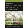 Liberal Education and Democratic Citizenship