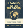 Leading After the Storm: How to Communicate, Calm, and Coordinate in the Wake of Disaster