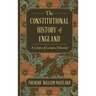 The Constitutional History of England: A Course of Lectures Delivered