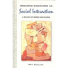 Mediated Discourse as Social Interaction