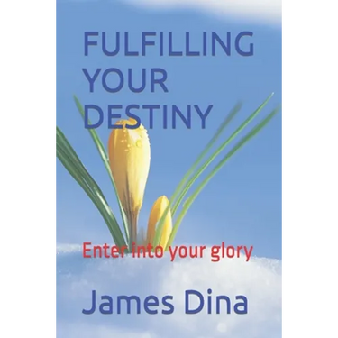 Fulfilling Your Destiny: Enter into your glory