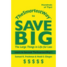 Thesmartestway to Save Big: The Large Things in Life for Less