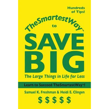 Thesmartestway to Save Big: The Large Things in Life for Less