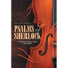 Psalms of Sherlock: A Sherlock Holmes Novel Second Edition