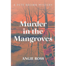 Murder in the Mangroves: A Pete Brown Mystery Book One