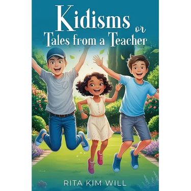 Kidisms or Tales From a Teacher