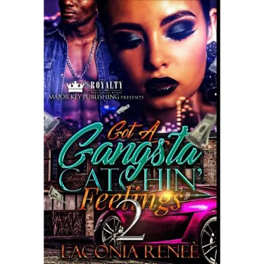 Got A Gangsta Catchin' Feelings 2