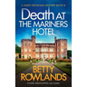 Death at the Mariners Hotel: A totally addictive British cozy mystery