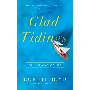 Glad Tidings: Or, The Way of Life