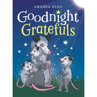 Goodnight Gratefuls: A Children's Bedtime Book for Kids Age 3-7 About Love and Appreciation