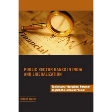 Public Sector Banks in India and Liberalization