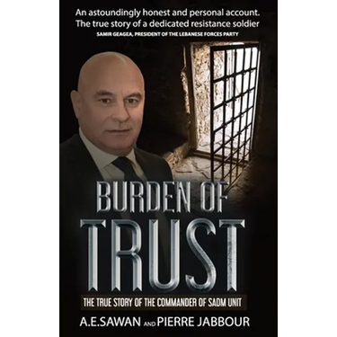 Burden of Trust: The True Story of the Commander of the Sadm Unit