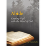 Abide: Keeping Vigil with the Word of God