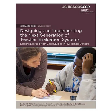Designing and Implementing the Next Generation of Teacher Evaluation Systems: Lessons Learned from Case Studies in Five Illinois Districts