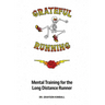 Grateful Running: Mental Training for the Long Distance Runner