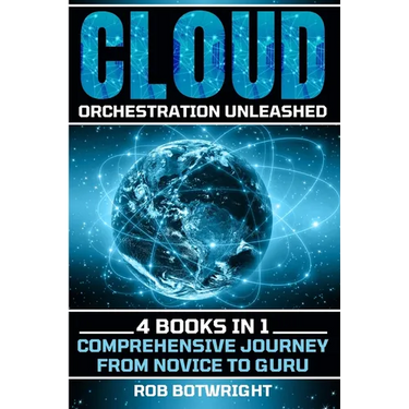 Cloud Orchestration Unleashed: Comprehensive Journey From Novice To Guru