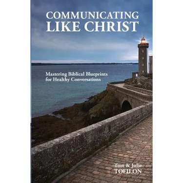 Communicating Like Christ: The Master Plan for Healthy Relationships