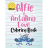 Alfie & Antalina Love Coloring Book For All Ages