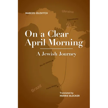 On a Clear April Morning: A Jewish Journey