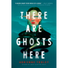 There Are Ghosts Here