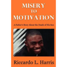 Misery to Motivation