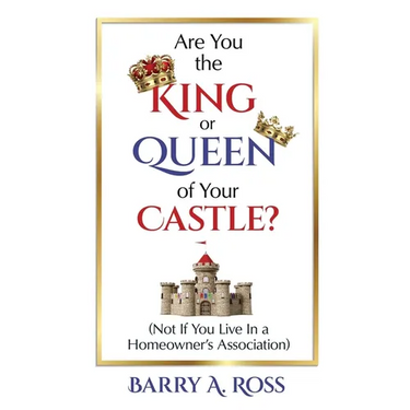 Are You the King or Queen of Your Castle?: Not If You Live in a Homeowner's Association