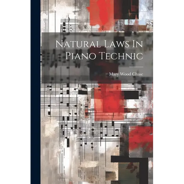 Natural Laws In Piano Technic