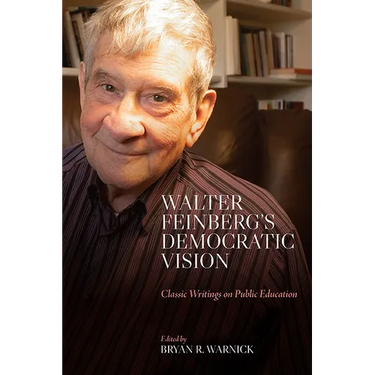 Walter Feinberg's Democratic Vision: Classic Writings on Public Education