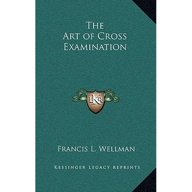 The Art of Cross Examination