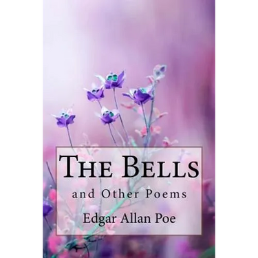 The Bells, and Other Poems Edgar Allan Poe