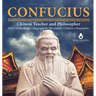 Confucius Chinese Teacher and Philosopher First Chinese Reader Biography for 5th Graders Children's Biographies