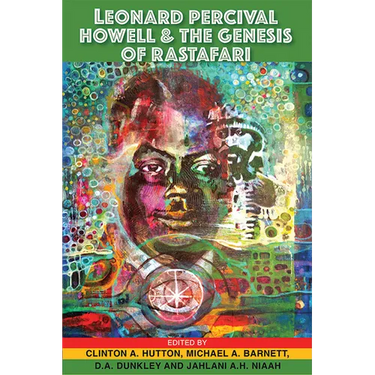 Leonard Percival Howell & the Genesis of Rastafari