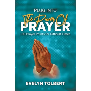 Plug into the Power of Prayer: 130 Prayer Points for Difficult Times
