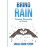 Bring Rain: Helping Humanity in Crisis