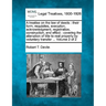 A treatise on the law of deeds: their form, requisites, execution, acknowledgment, registration, construction, and effect: covering the alienation of