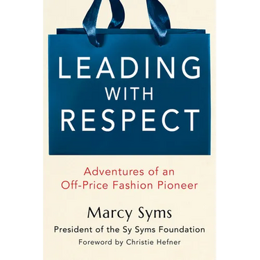 Leading with Respect: Adventures of an Off-Price Fashion Pioneer