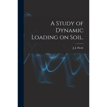 A Study of Dynamic Loading on Soil.