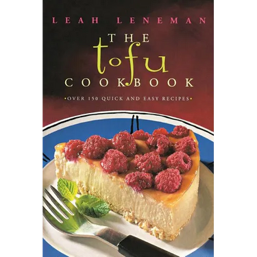 The Tofu Cookbook: Over 150 quick and easy recipes