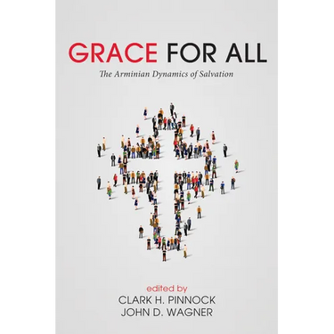 Grace for All: The Arminian Dynamics of Salvation