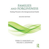Families and Forgiveness: Healing Wounds in the Intergenerational Family