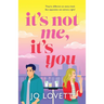 It's Not Me, It's You