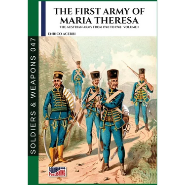 The first army of Maria Theresa - Vol. 1