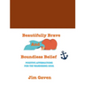 Beautifully Brave and Boundless Belief: Positive Affirmations for the Wandering Soul