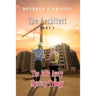 The Julie Avery Mystery Trilogy Part 3: The Architect