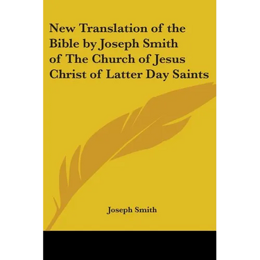 New Translation of the Bible by Joseph Smith of The Church of Jesus Christ of Latter Day Saints