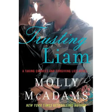 Trusting Liam: A Taking Chances and Forgiving Lies Novel