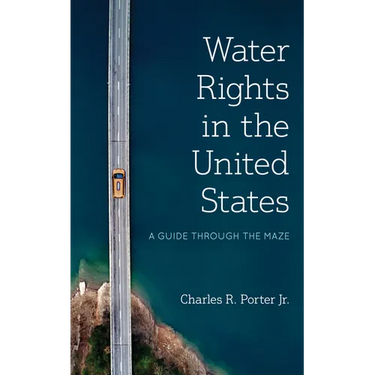 Water Rights in the United States: A Guide through the Maze