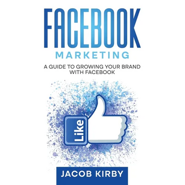 Facebook Marketing: A Guide to Growing Your Brand with Facebook