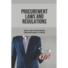 Procurement Laws And Regulations: Basic Law Of Purchasing Everyone Needs To Know: Contract Agreement